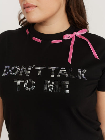 Don't Talk To Me Tee