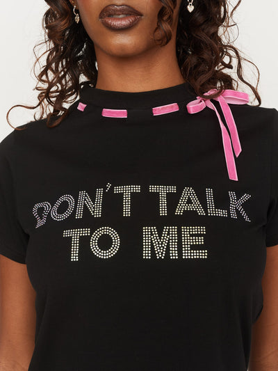 Don't Talk To Me Tee